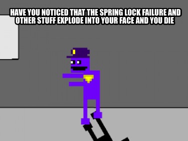 have-you-noticed-that-the-spring-lock-failure-and-other-stuff-explode-into-your-5