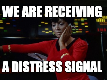 we-are-receiving-a-distress-signal