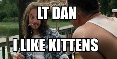 lt-dan-i-like-kittens