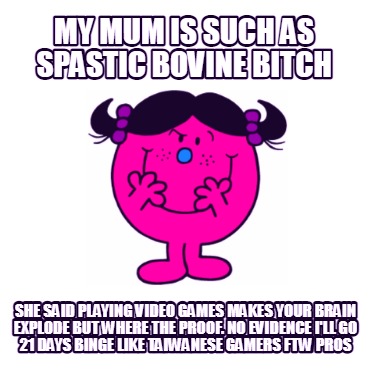 My Mum Is A Bitch