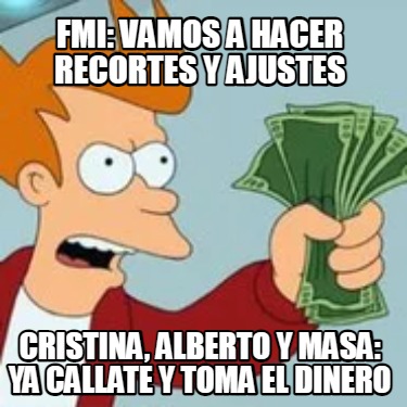 fmi-vamos-a-hacer-recortes-y-ajustes-cristina-alberto-y-masa-ya-callate-y-toma-e