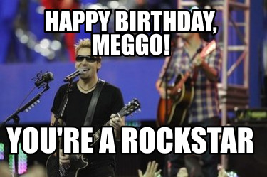 happy-birthday-meggo-youre-a-rockstar