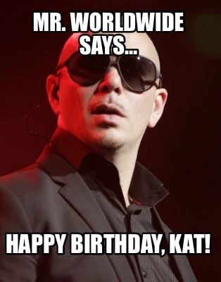 mr.-worldwide-says-happy-birthday-kat