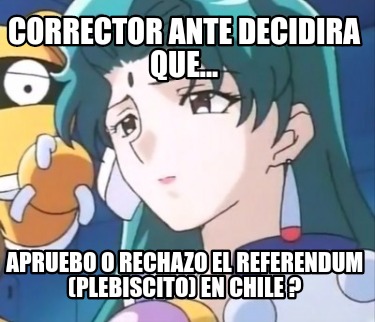 corrector-ante-decidira-que...-apruebo-o-rechazo-el-referendum-plebiscito-en-chi
