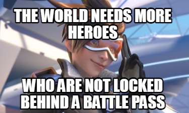 the-world-needs-more-heroes-who-are-not-locked-behind-a-battle-pass