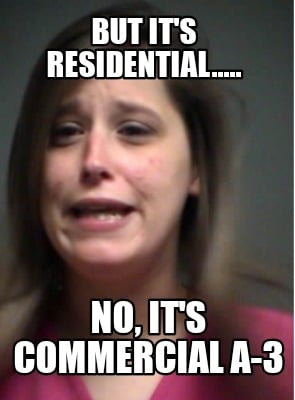 but-its-residential.....-no-its-commercial-a-3