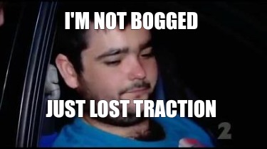 im-not-bogged-just-lost-traction