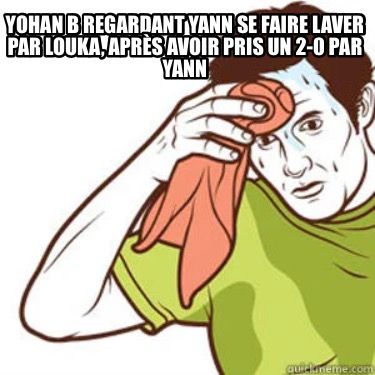 yohan-b-regardant-yann-se-faire-laver-par-louka-aprs-avoir-pris-un-2-0-par-yann