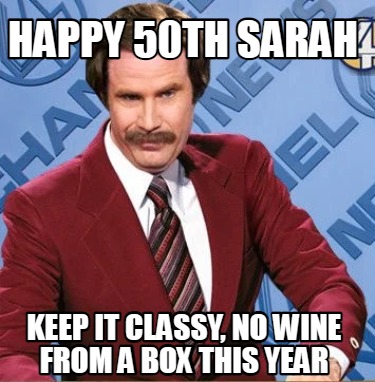 happy-50th-sarah-keep-it-classy-no-wine-from-a-box-this-year
