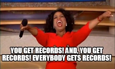 you-get-records-and-you-get-records-everybody-gets-records