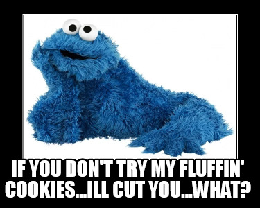 if-you-dont-try-my-fluffin-cookies...ill-cut-you...what