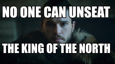 no-one-can-unseat-the-king-of-the-north