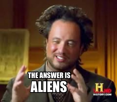 the-answer-is-aliens