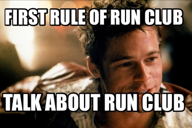 first-rule-of-run-club-talk-about-run-club