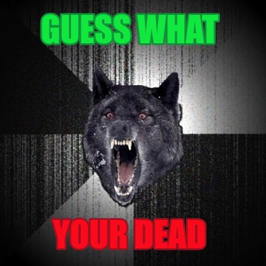 guess-what-your-dead