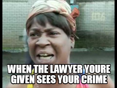 when-the-lawyer-youre-given-sees-your-crime