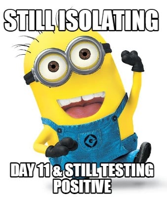 still-isolating-day-11-still-testing-positive0