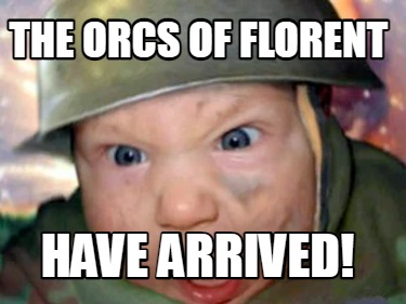 the-orcs-of-florent-have-arrived