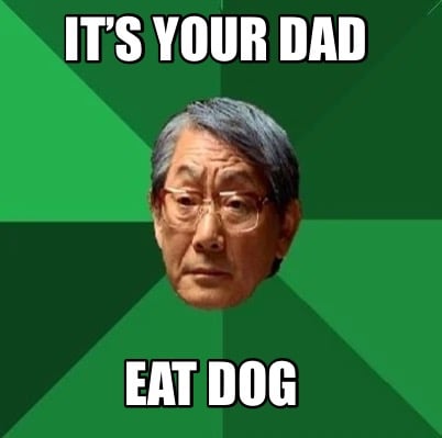 its-your-dad-eat-dog