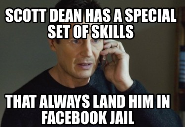 scott-dean-has-a-special-set-of-skills-that-always-land-him-in-facebook-jail