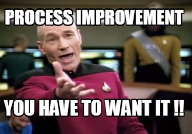 process-improvement-you-have-to-want-it-