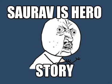 saurav-is-hero-story
