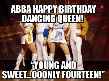 abba-happy-birthday-dancing-queen-young-and-sweetooonly-fourteen