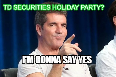 td-securities-holiday-party-im-gonna-say-yes