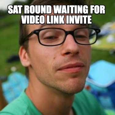 sat-round-waiting-for-video-link-invite