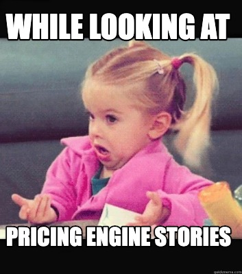while-looking-at-pricing-engine-stories
