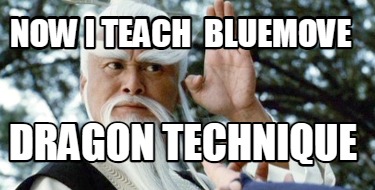 now-i-teach-bluemove-dragon-technique