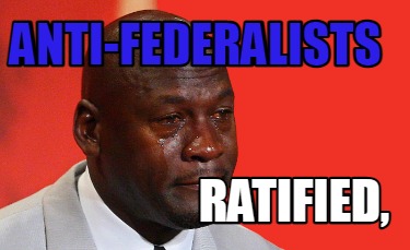 anti-federalists-ratified