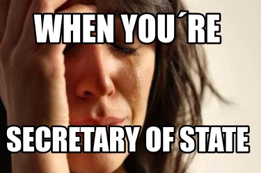 when-youre-secretary-of-state