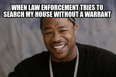 when-law-enforcement-tries-to-search-my-house-without-a-warrant