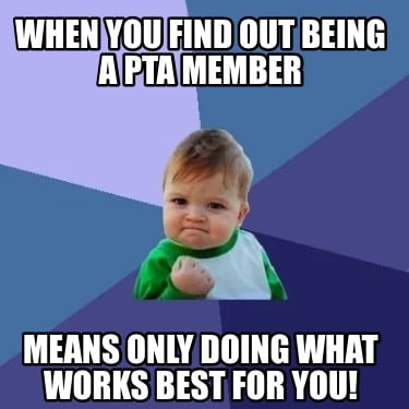 when-you-find-out-being-a-pta-member-means-only-doing-what-works-best-for-you