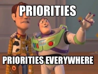 priorities-priorities-everywhere
