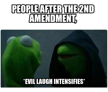 people-after-the-2nd-amendment-evil-laugh-intensifies