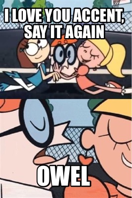 i-love-you-accent-say-it-again-owel