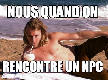 nous-quand-on-rencontre-un-npc