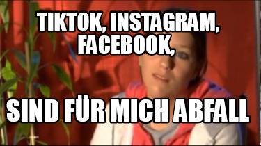 tiktok-instagram-facebook-sind-fr-mich-abfall