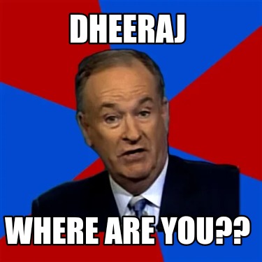 dheeraj-where-are-you