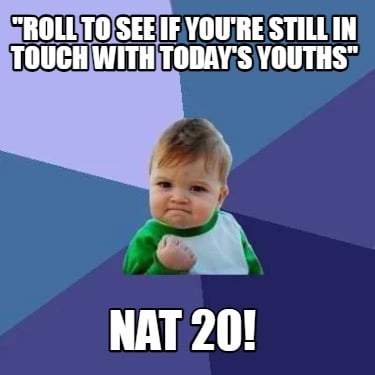 roll-to-see-if-youre-still-in-touch-with-todays-youths-nat-20