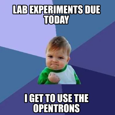 lab-experiments-due-today-i-get-to-use-the-opentrons