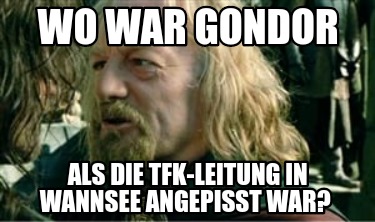 wo-war-gondor-als-die-tfk-leitung-in-wannsee-angepisst-war