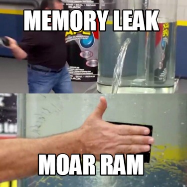 Meme Creator - Funny Memory Leak Moar RAM Meme Generator at MemeCreator ...