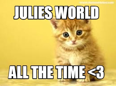 julies-world-all-the-time-