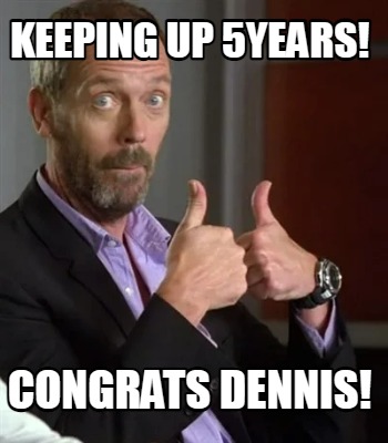 keeping-up-5years-congrats-dennis