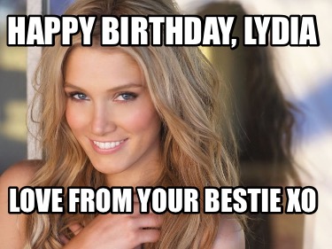 happy-birthday-lydia-love-from-your-bestie-xo