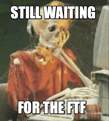still-waiting-for-the-ftf