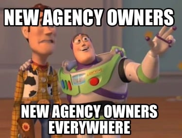 new-agency-owners-new-agency-owners-everywhere